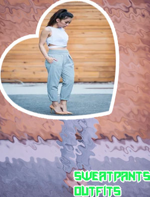 Cute sweatpants outfits
